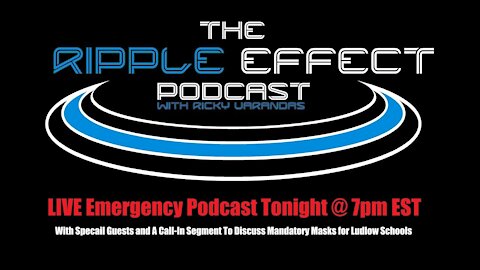 The Ripple Effect Podcast #345 (LIVE Emergency Podcast To Discuss Mandatory Masks)