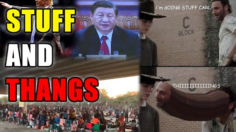 STUFF AND THANGS EDITION - CHINA WILL GIVE IRAN NUKES? 10,000+ MIGRANTS