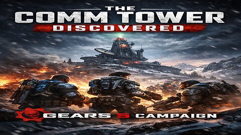 The Comm Tower Discovered | Gears 5 Campaign