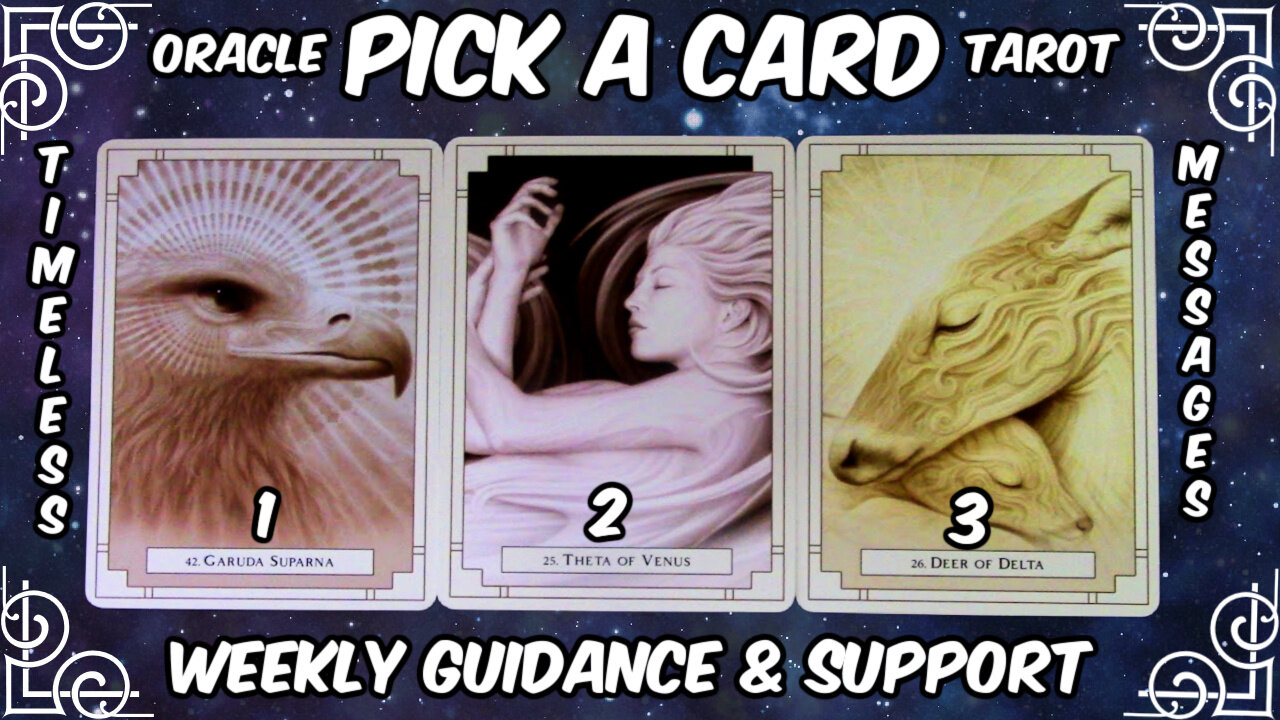 Pick A Card Oracle & Tarot🕛Timeless Messages From The Universe 🌌 Weekly Guidance & Support😄