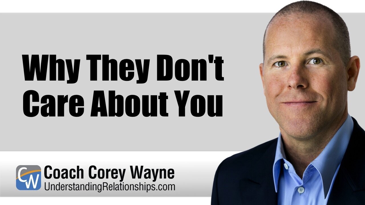 Why They Don't Care About You