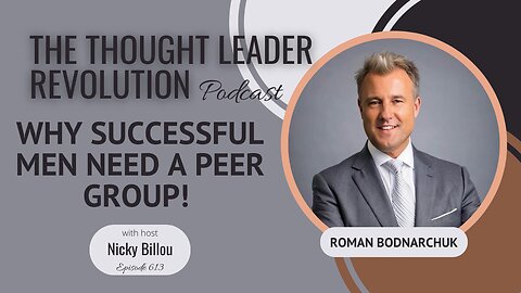 TTLR EP613: TL Nuggets #181 - Roman Bodnarchuk - Why Successful Men Need A Peer Group!