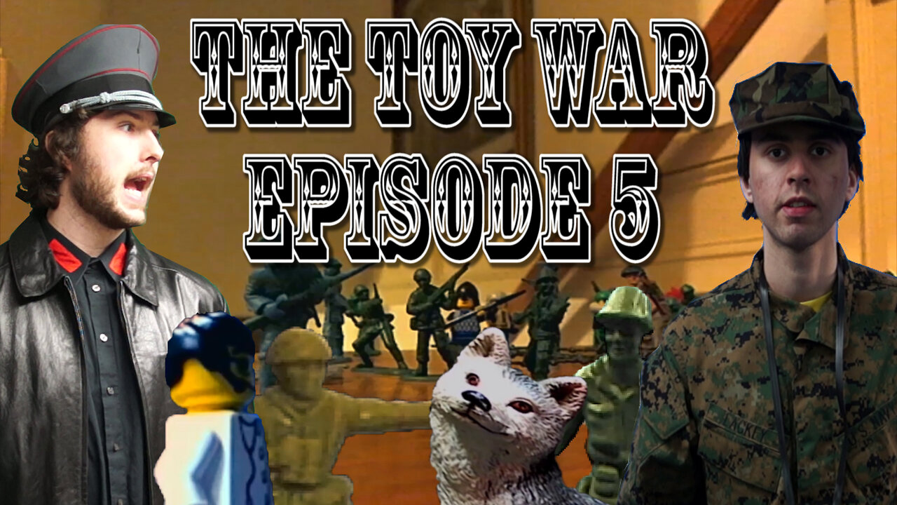 The Toy War Episode 5