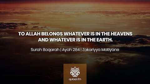 Lillahi Ma Fissamawati | Surah Baqarah | Ayah 284 | Zakariyya Matiyane