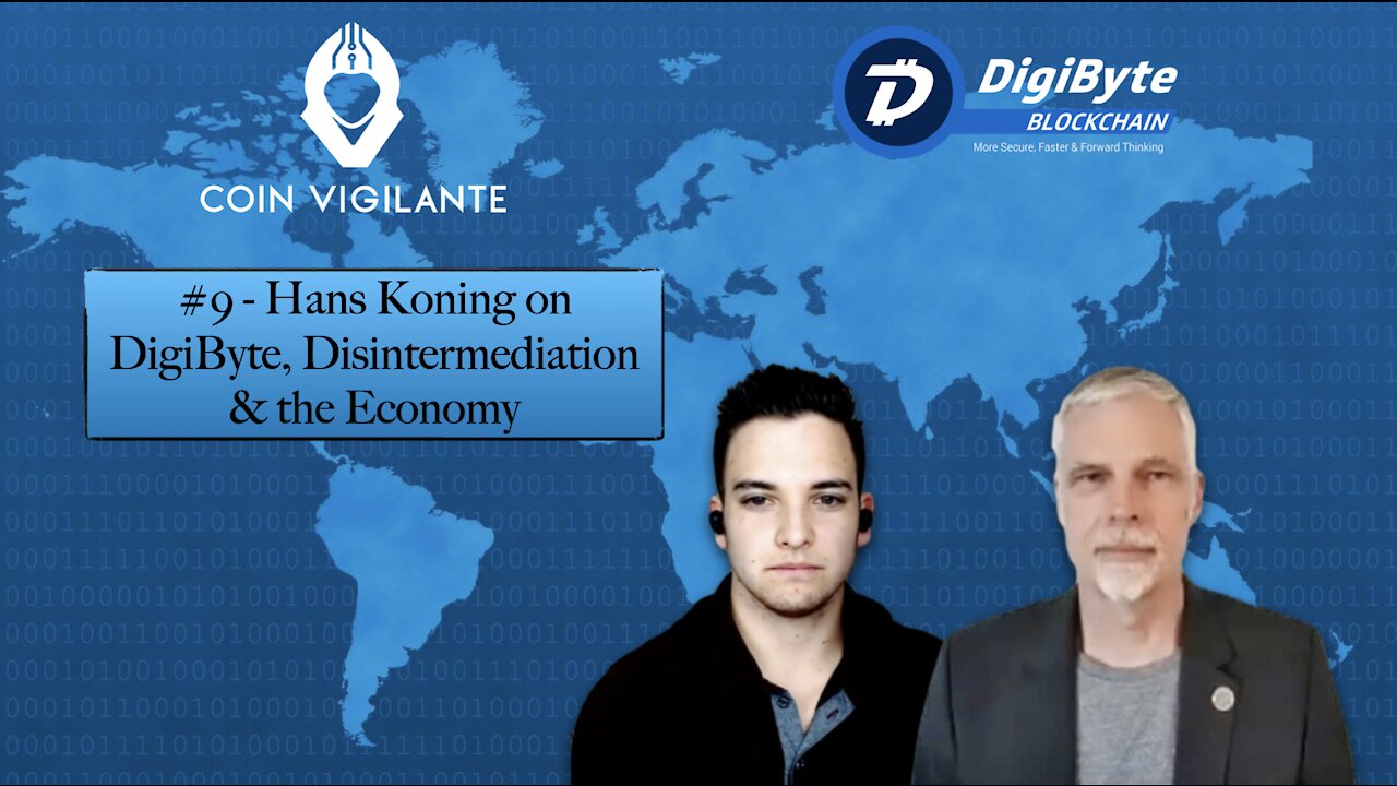 #9 - Hans Koning on DigiByte, Disintermediation & the Economy