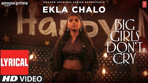 Ekla Chalo (Lyrical Video) | Kanishk Seth, Hanita Bhambri | Nitya Mehra | Big Girls Don’t Cry