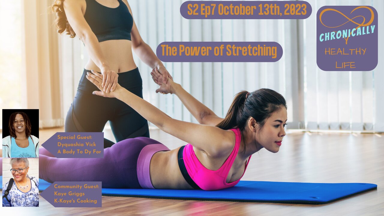 Chronically Healthy Life S2 Ep7 - The Power of Stretching