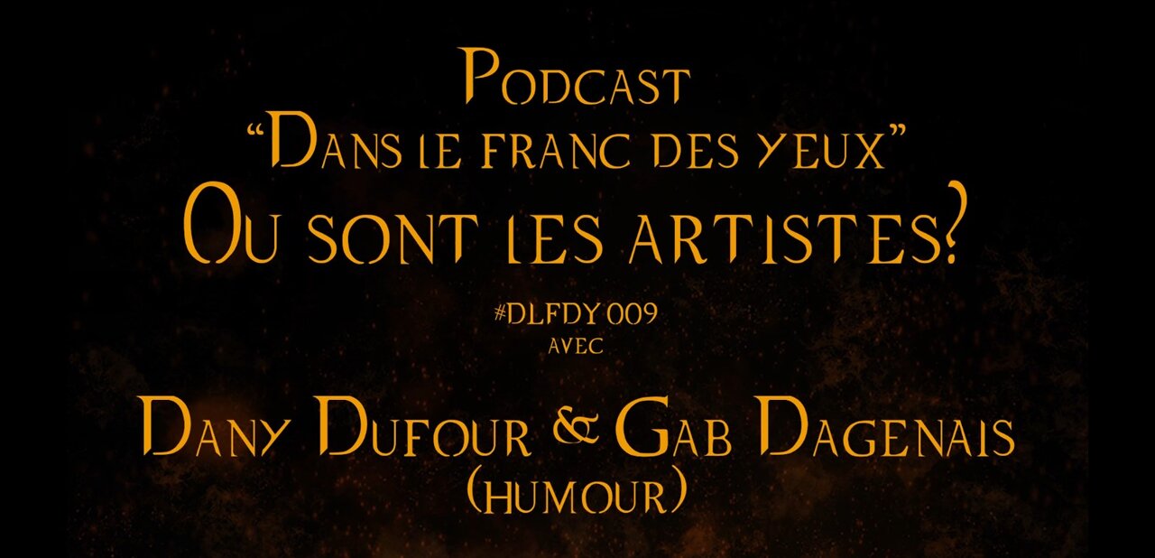 DLFDY009 | Où sont les artistes? avec Dany Dufour & Gab Dagenais, humour