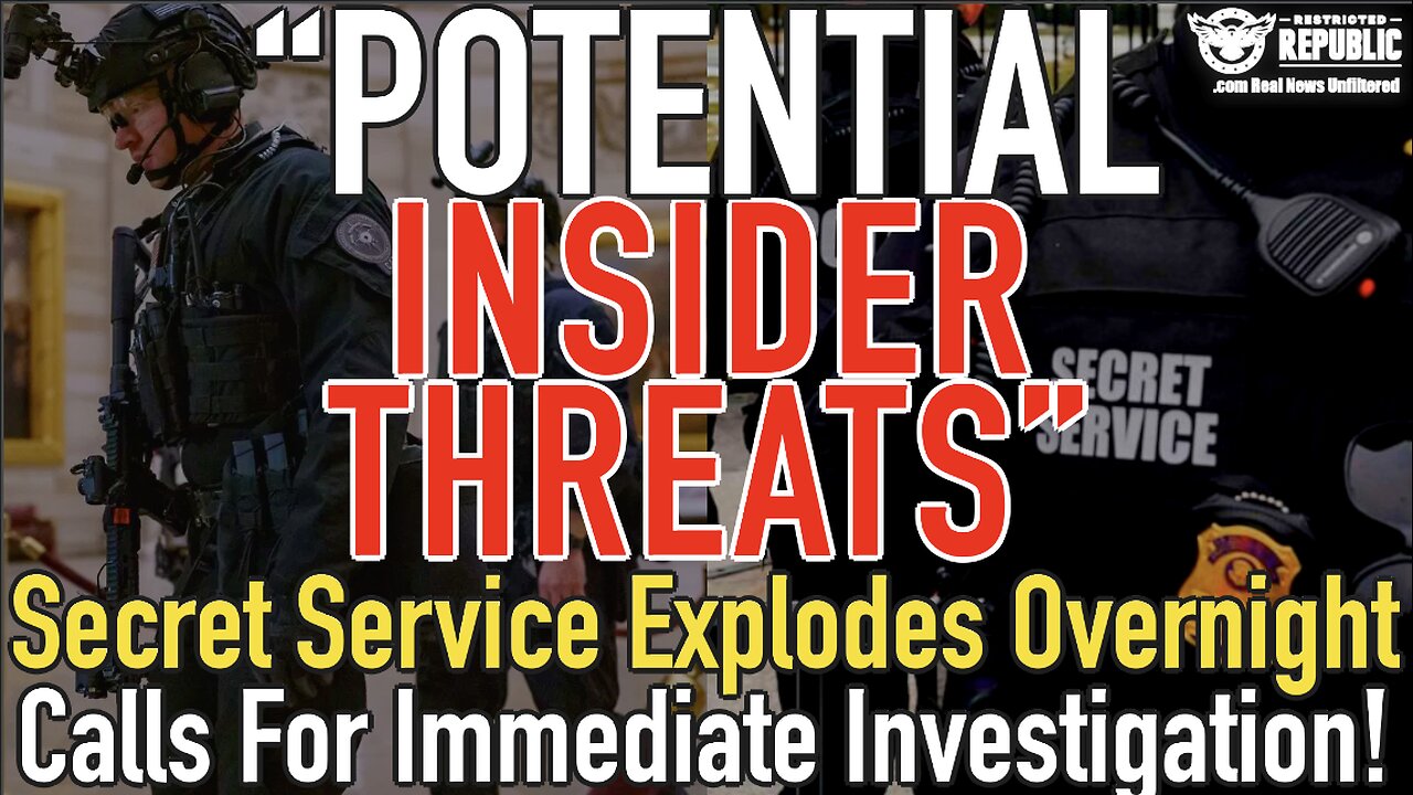 Potential Insider Threats" Secret Service Explodes Overnight w/ Calls For IMMEDIATE INVESTIGATION!