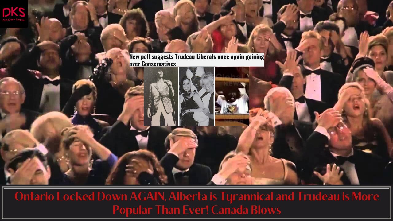 Ontario Locked Down AGAIN, Alberta is Tyrannical and Trudeau is More Popular Than Ever! Canada Blows