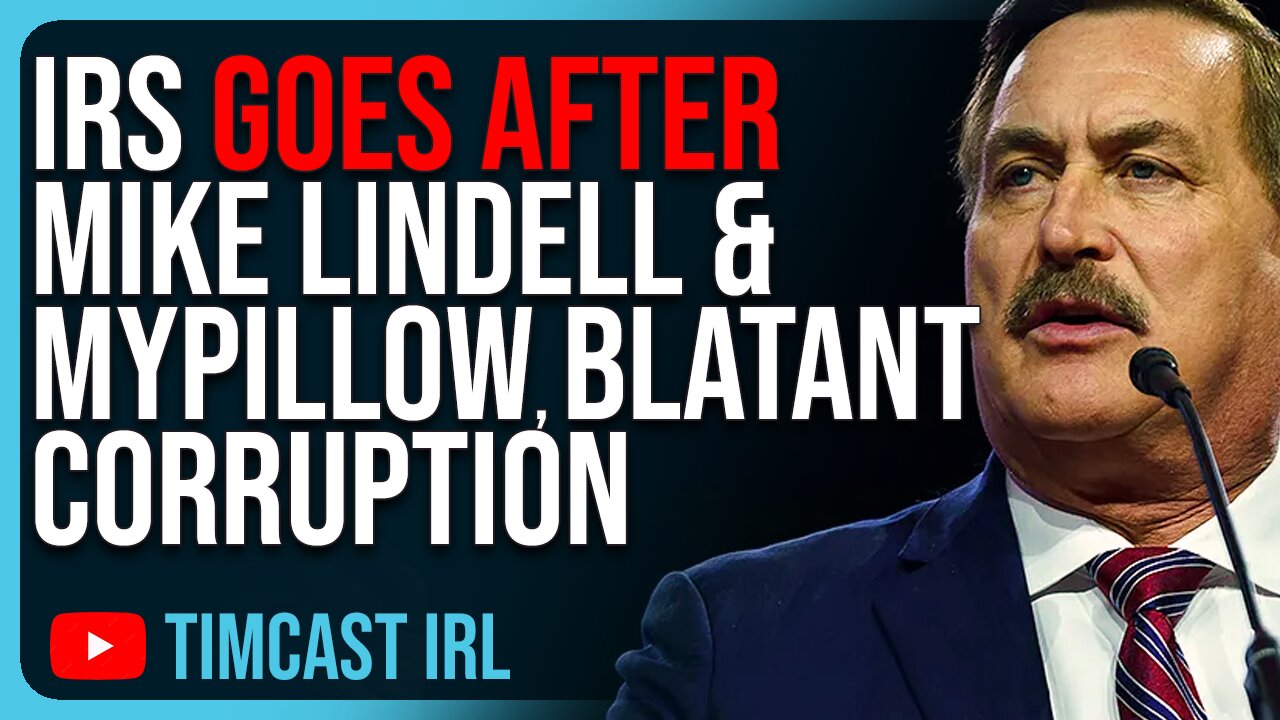 IRS Goes After Mike Lindell & MyPillow, Blatant Corruption CONTINUES