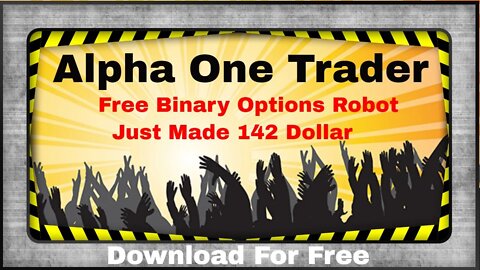 Binary Option Robot Alpha One Trader Just Made Me 142 Dollar