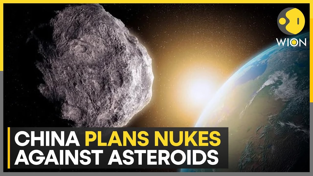 China's plan: Nuclear warheads for asteroid defence | WION