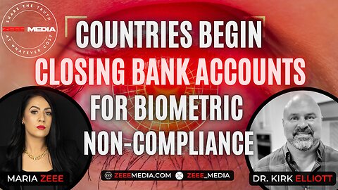 Dr. Kirk Elliott - Countries Begin Closing Bank Accounts for Biometric Non-Compliance