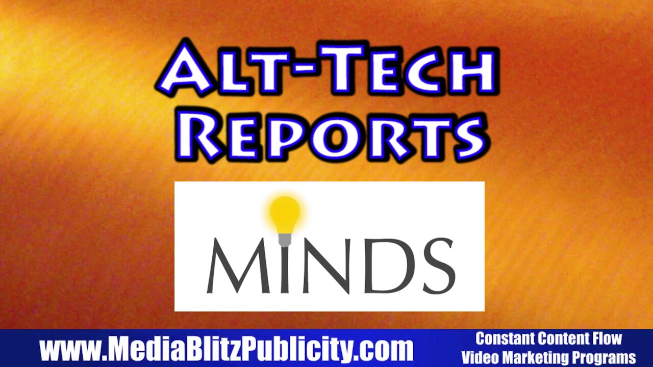 Minds.com - Alt-Tech Report - Media Blitz Publicity