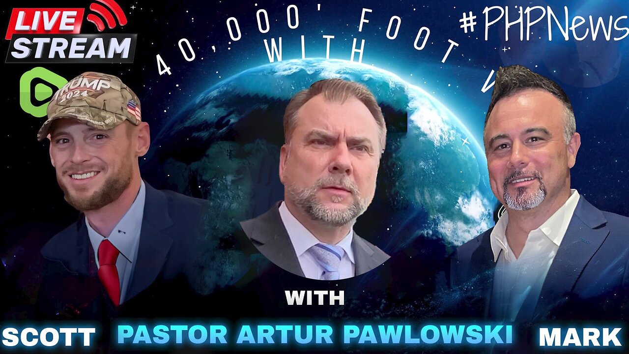 LIVE! @ 9pm EST! The 40K Ft View w/Scott & Mark! with Pastor Artur Pawloski