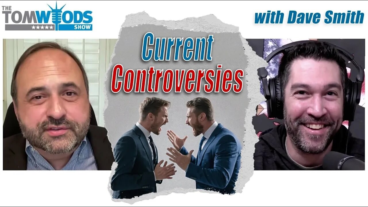 Dave Smith on Current Controversies