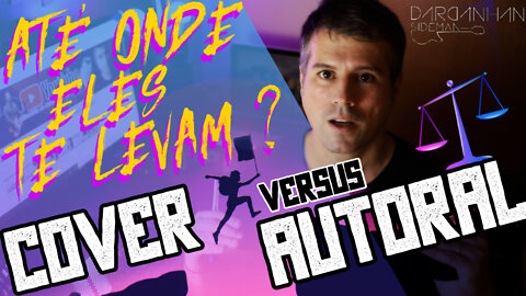 Cover versus autoral, qual é o melhor? Guitarrista - Até onde eles podem te levar?