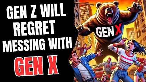 Gen Z needs to Stop Messing with Gen X