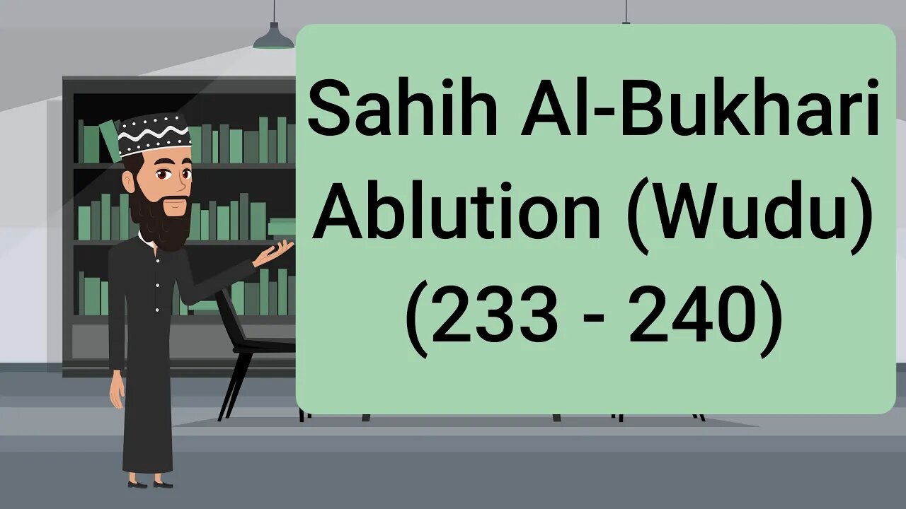 Sahih al-Bukhari - Ablution (Wudu') - (233 - 240) || English Translation ||