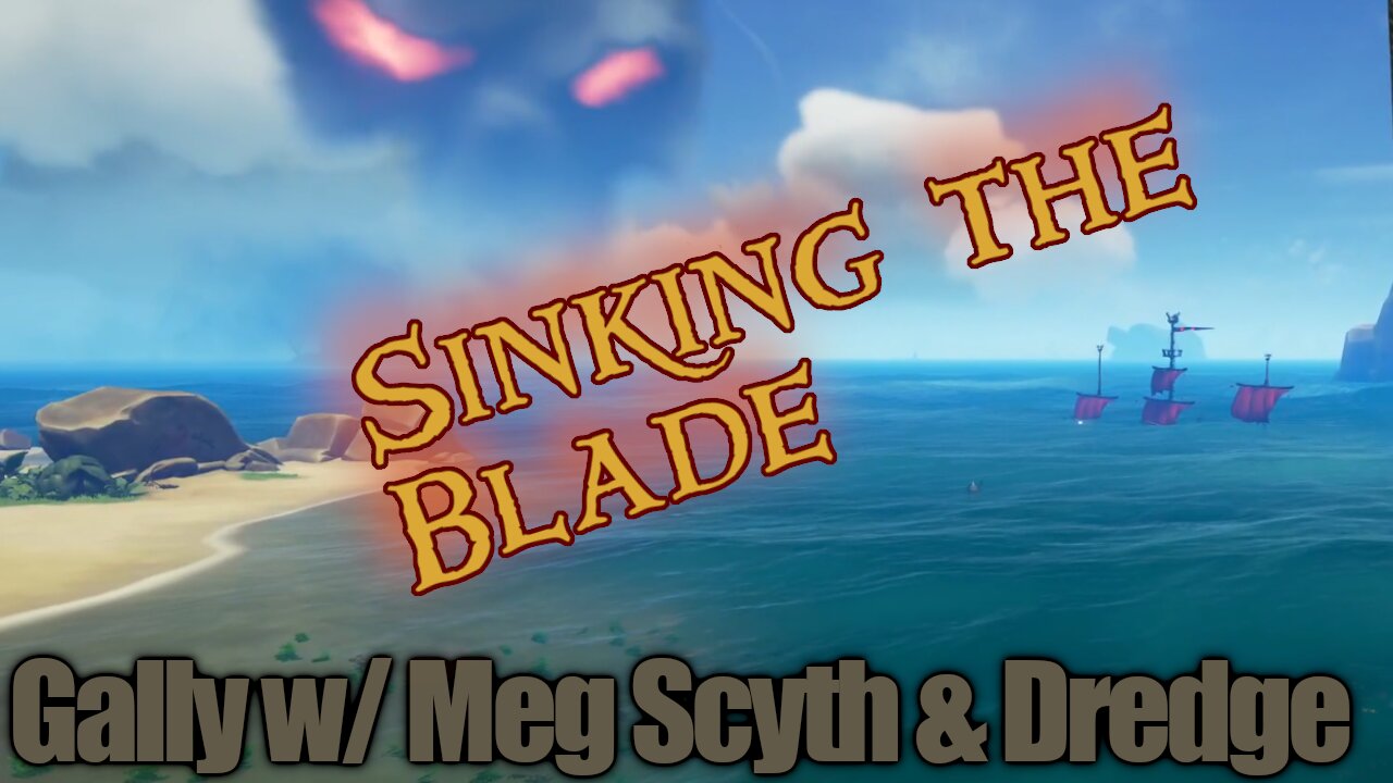 Sea of Thieves - Gally w/ Meg Scyth and Dredge