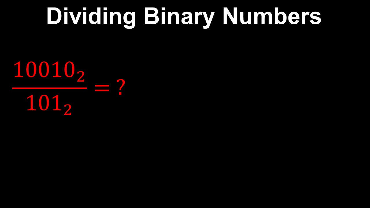 Dividing Binary Numbers - Discrete Mathematics