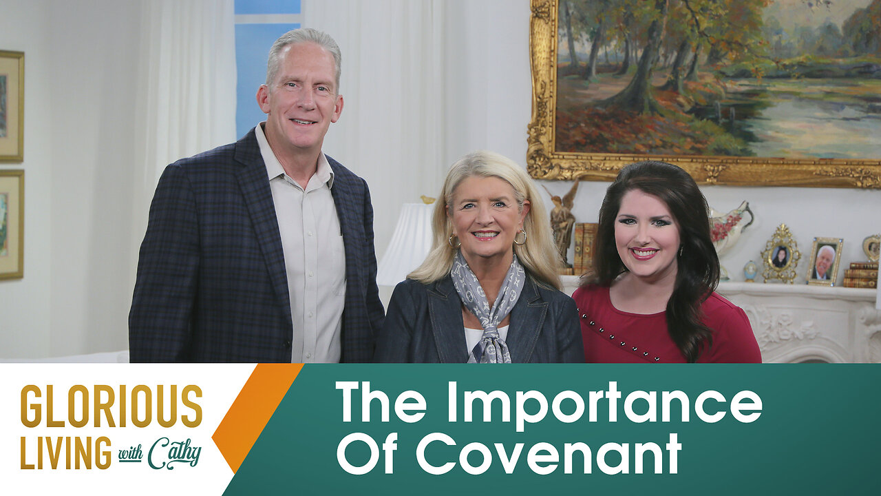 Glorious Living With Cathy: The Importance Of Covenant