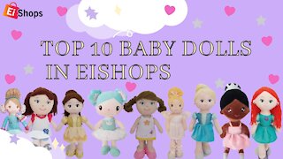 Top 10 Baby Dolls in Eishops🔥🔥