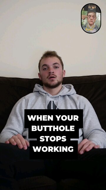 This Is What Happens When Your Butthole Stops Working