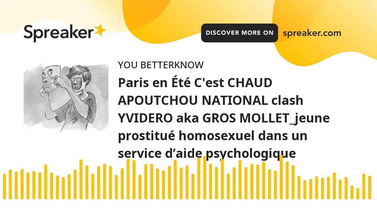 Paris en Été C'est CHAUD APOUTCHOU NATIONAL clash YVIDERO aka GROS MOLLET_jeune prostitué homosexuel