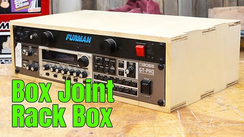 Making a Box Joint Box for Rack Mount Gear