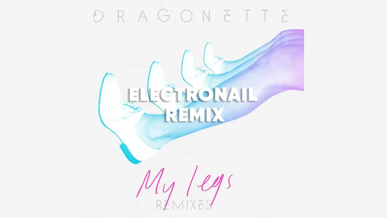 Dragonette my legs Electronail remix unfinished like the rest