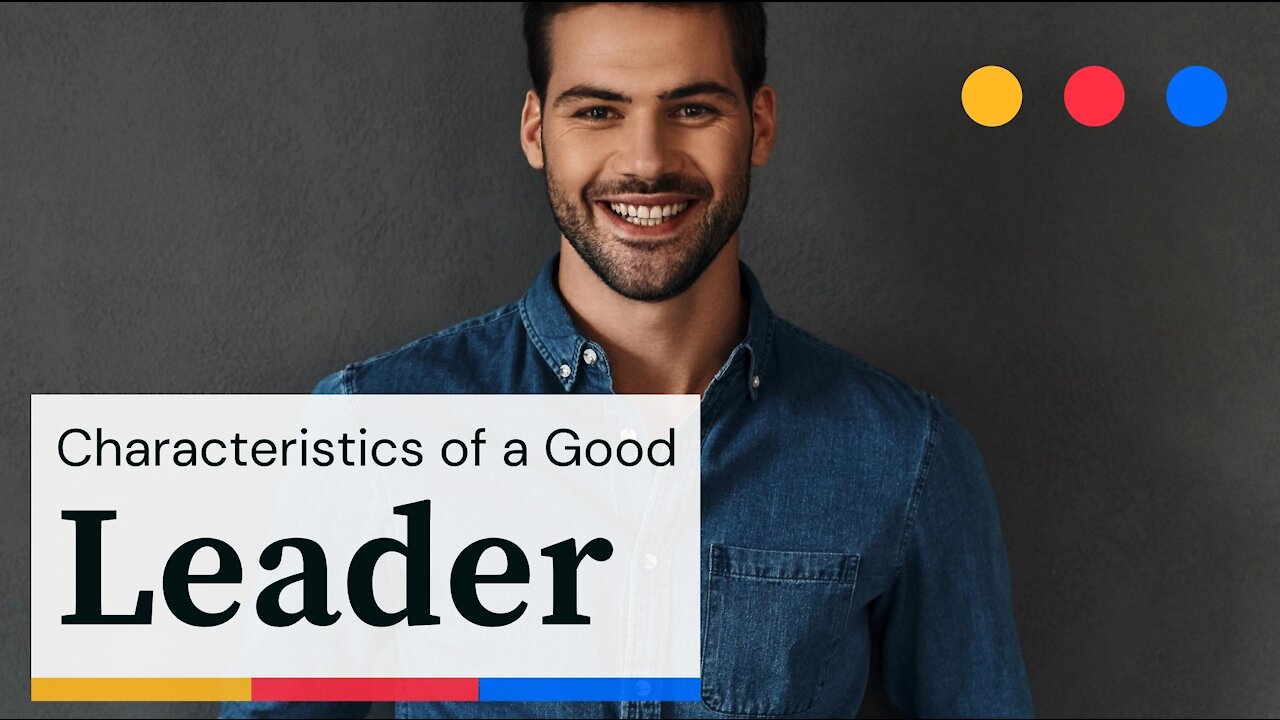 Three Characteristics of a Good Leader