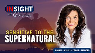 InSight with GINGER ZIEGLER | Are You Sensitive to the Supernatural?