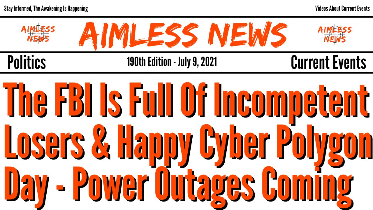 The FBI Is Full Of Incompetent Losers & Happy Cyber Polygon Day - Power Outages Coming