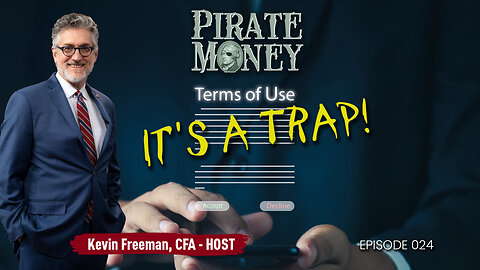 Terms of Service Traps & Pirate Money Solutions | Ep 024