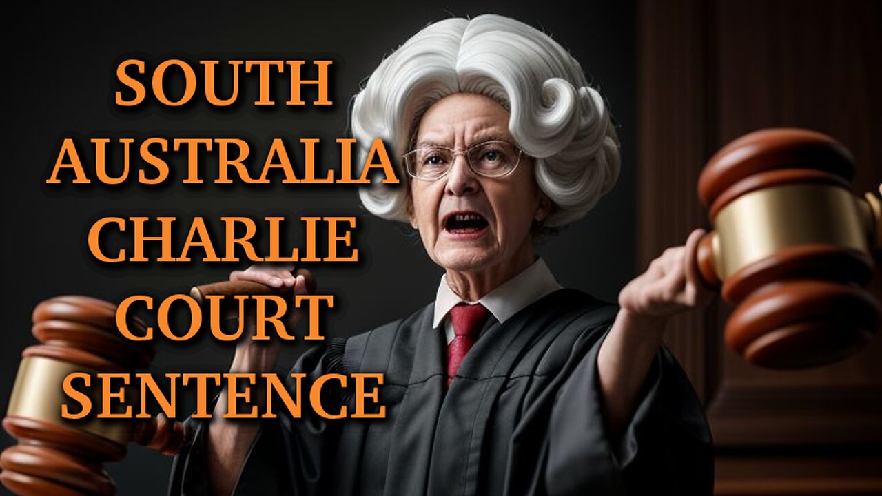 SOUTH AUSTRALIA CHARLIE COURT SENTENCE