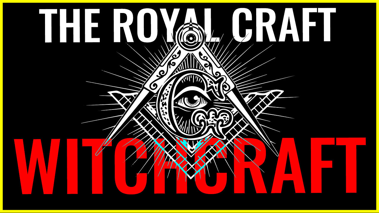 THE ROYAL CRAFT, WITCHCRAFT (FREEMASONRY CONTROLLED BY ROME'S JESUITS)