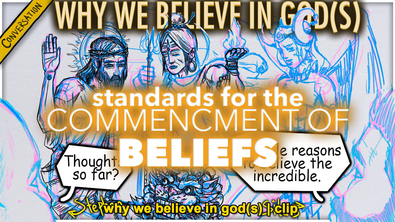Standards For The Commencement Of Belief | Why We Believe In God(s) clip