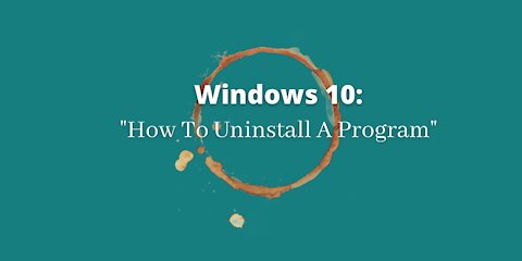 Windows 10: How To Add/Remove Programs