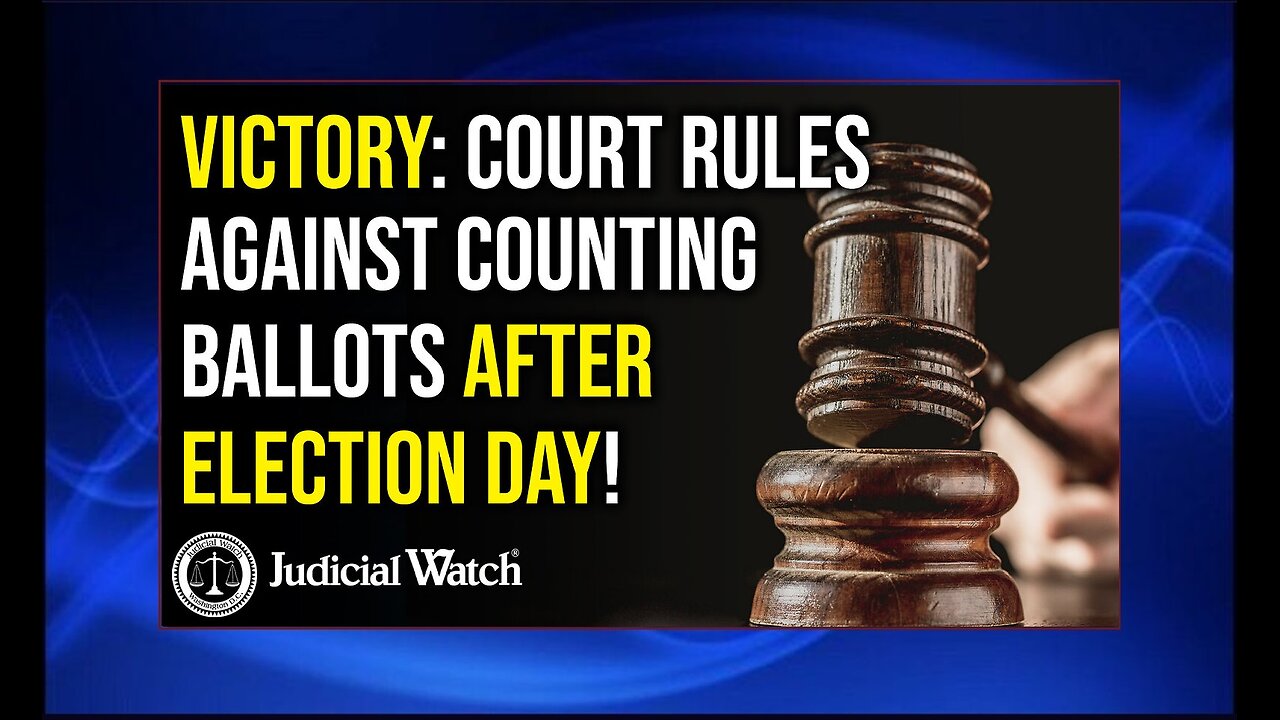 VICTORY: Court Rules Against Counting Ballots AFTER Election Day!