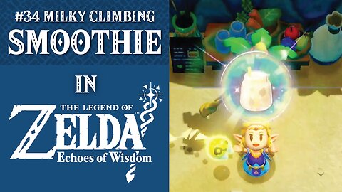 #34 Milky Climbing Smoothie | The Legend of Zelda: Echoes of Wisdom