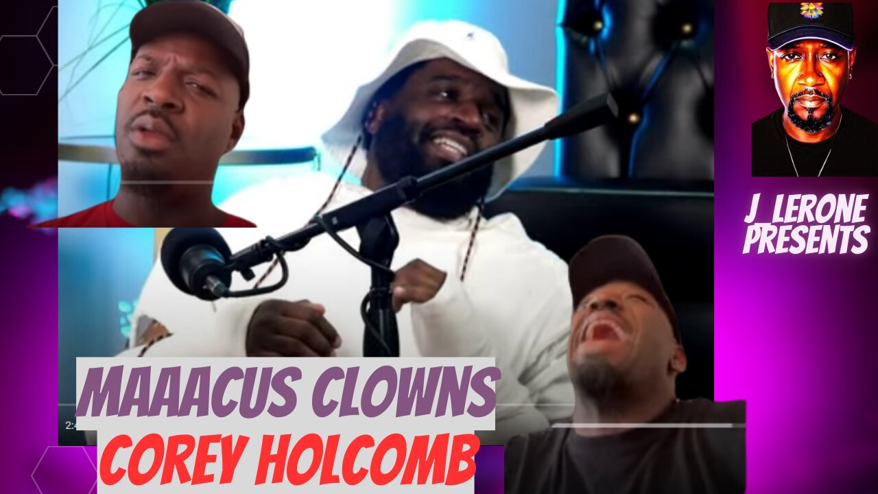 You Know Maacuss Clowns Corey And Corey Gets Mad