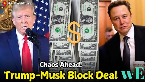 Trump & Elon Musk Block Key Spending Deal, Risking Government Shutdown & Economic Fallout -WorldEye