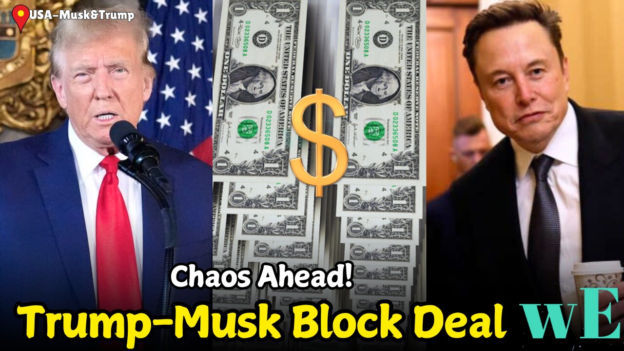Trump & Elon Musk Block Key Spending Deal, Risking Government Shutdown & Economic Fallout -WorldEye