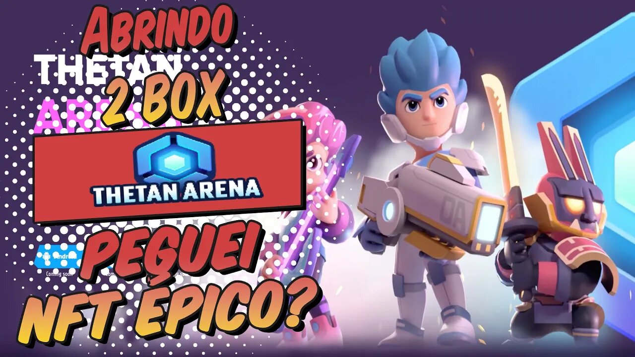 Abrindo 2 Box no Thetan Arena | Será que peguei um NFT Épico?