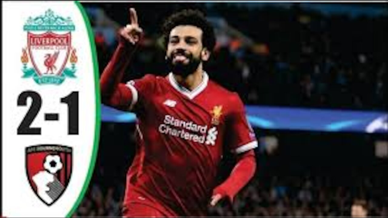 Salah Global Goal Summary of Liverpool and Bournemouth 2 1 match today.