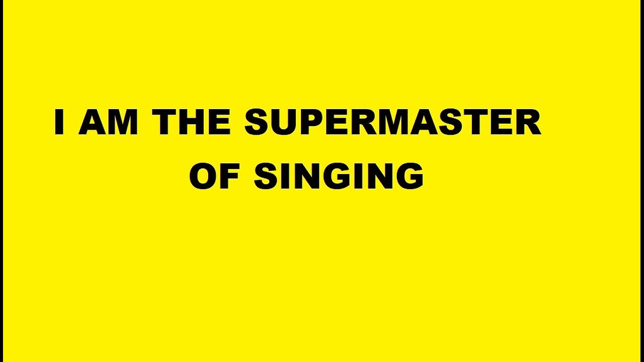 PROGRAMMING THE MIND - I AM THE SUPERMASTER OF SINGING - Silent Version :))