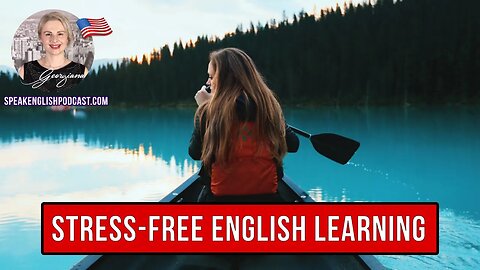 274 - Stress Free English Learning and Healthy Living Tips