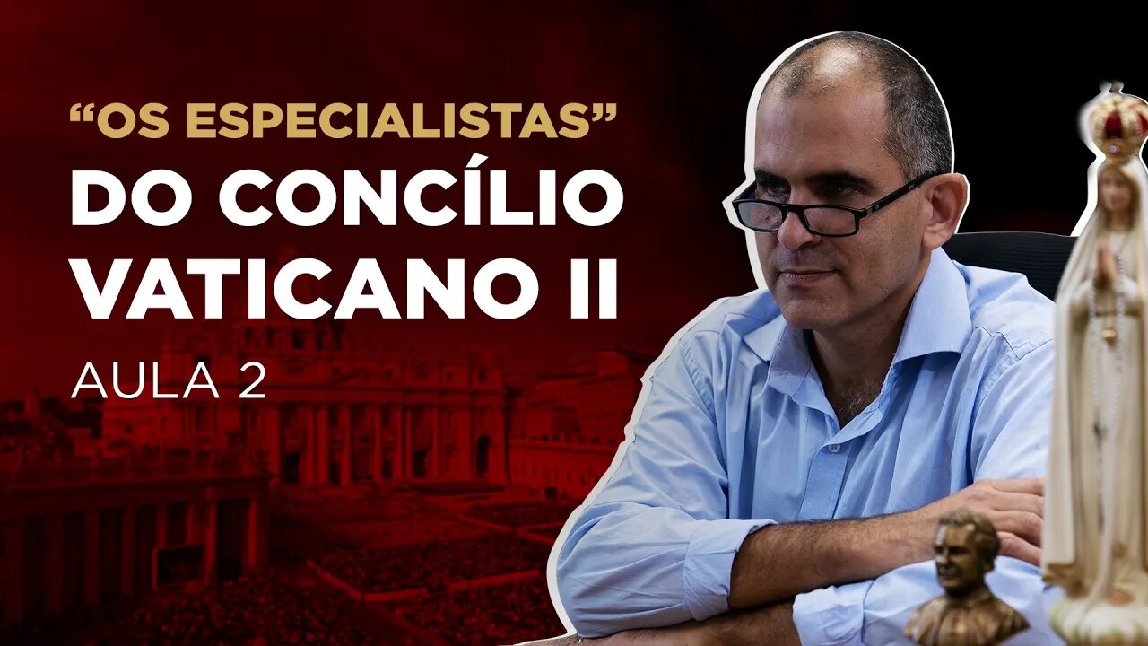 Especialistas do Concílio: Chardin e Blondel - prof. Joathas Bello